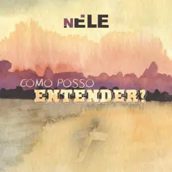 Como Posso Entender? - NELE