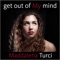 Get Out of My Mind (feat. Manuel Belli) - Maddalena Turci lyrics