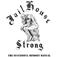 Josh Bryant & Adam benShea - Jailhouse Strong: The Successful Mindset Manual (Unabridged) artwork