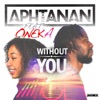 Without You (feat. Oneka) - Single