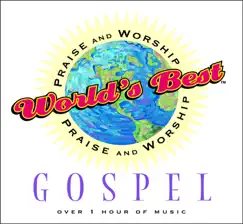 World's Best Praise & Worship: Gospel by Various Artists album reviews, ratings, credits