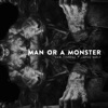 Man or a Monster (feat. Zayde Wølf) - Single artwork