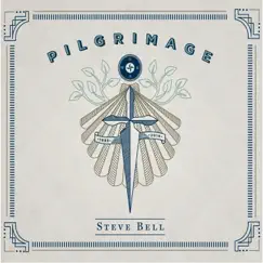 Pilgrimage by Steve Bell album reviews, ratings, credits