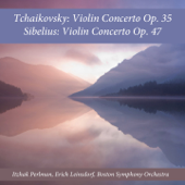 Tchaikovsky: Violin Concerto, Op. 35 - Sibelius: Violin Concerto, Op. 47 - Itzhak Perlman, Erich Leinsdorf & Boston Symphony Orchestra