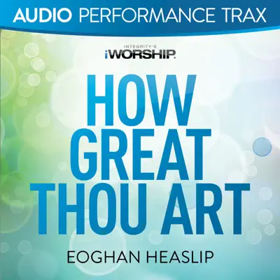 How Great Thou Art (Audio Performance Trax) - Eoghan Heaslip