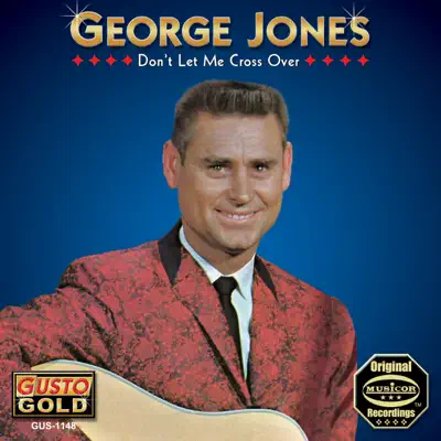 Don't Let Me Cross Over - George Jones