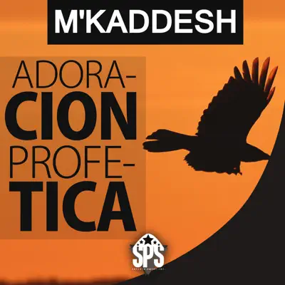 Adoración Profética - M' Kaddesh Adoración Profética - M' Kaddesh