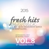 Fresh Playback Hits - 2015, Vol. 8 (Instrumental Only - No Backing Vocals)