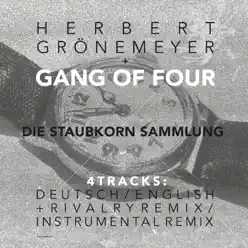 Die Staubkorn Sammlung (feat. Herbert Grönemeyer) - EP - Gang Of Four Die Staubkorn Sammlung (feat. Herbert Grönemeyer) - EP - Gang Of Four