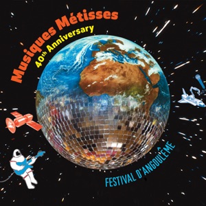 Musiques Métisses, 40th. Anniversary (Festival d’Angoulême)