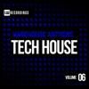 Warehouse Anthems: Tech House, Vol. 6