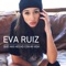 Qué has hecho con mi vida - Eva Ruiz lyrics