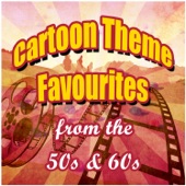 Cartoon Theme Favourites from the 50s & 60s