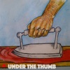 Under the Thumb - Single