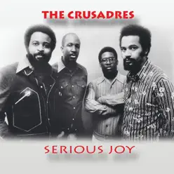 Serious Joy - The Crusaders Serious Joy - The Crusaders