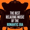 The Best Relaxing Music of the Romantic Era, 2015