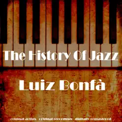 The History of Jazz (Remastered) - Luíz Bonfá