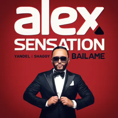 Bailame (feat. Yandel & Shaggy) - Single - Alex Sensation