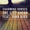 Charming Horses - One Step Ahead (feat. Jona Bird)