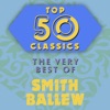 Top 50 Classics - The Very Best of Smith Ballew, 2015