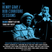 Vol. 1: Blues Won't Let Me Take My Rest - Henry Gray & Bob Corritore