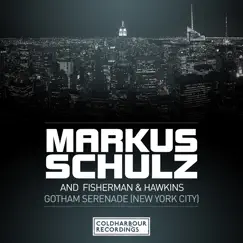 Gotham Serenade [New York City] - Single by Markus Schulz & Fisherman & Hawkins album reviews, ratings, credits