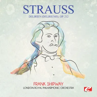 Strauss: Delirien (Deliriums), Op. 212 [Remastered] - Single - Royal Philharmonic Orchestra