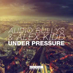 Under Pressure - Single - Audio Bullys Under Pressure - Single - Audio Bullys