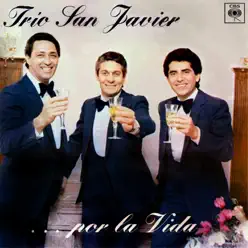 Trío San Javier ... Por la Vida - Trio San Javier