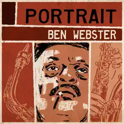 Portrait: Ben Webster - Ben Webster