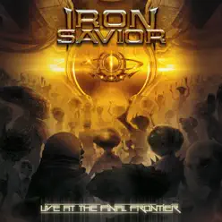 Live at the Final Frontier (Live) - Iron Savior