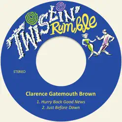 Hurry Back Good News - Single - Clarence 'Gatemouth' Brown Hurry Back Good News - Single - Clarence 'Gatemouth' Brown