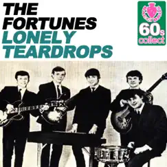 Lonely Teardrops (Remastered) - Single by The Fortunes album reviews, ratings, credits