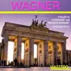 Wagner: Preludes To "Lohengrin" And "Die Meistersinger", Siegfried Idyll album lyrics, reviews, download