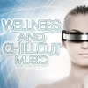 Wellness and Chillout Music