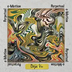 Déjà Vu by Perpetual e-Motion album reviews, ratings, credits