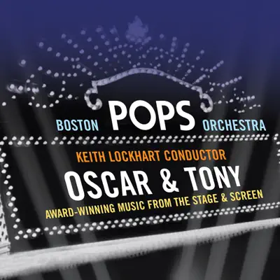 Oscar and Tony: Award-Winning Music from the Stage and Screen - Boston Pops Orchestra Oscar and Tony: Award-Winning Music from the Stage and Screen - Boston Pops Orchestra