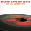 20 Must Have Top 10 Hits the '70s Collection