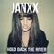 Hold Back the River - JANXX lyrics