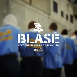 Blasé (feat. Future & Rae Sremmurd) - Single - Ty Dolla Sign