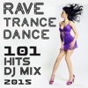 101 Rave Trance Dance Hits (DJ Mix 2015)