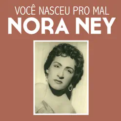 Você Nasceu Pro Mal - Single - Nora Ney Você Nasceu Pro Mal - Single - Nora Ney