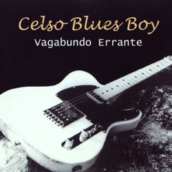 Celso Blues Boy - Último Tango para Roy Buchanan