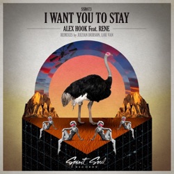 Alex Hook - I Want You to Stay (feat. Rene)