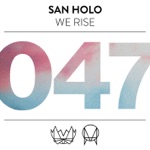 We Rise by San Holo