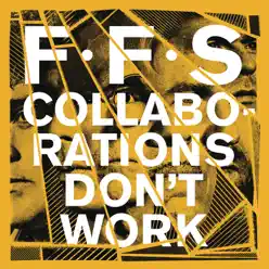 Collaborations Don't Work - Single - Ffs