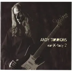 Ear X-Tacy 2 by Andy Timmons album reviews, ratings, credits