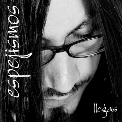 Espejismos - Llegas