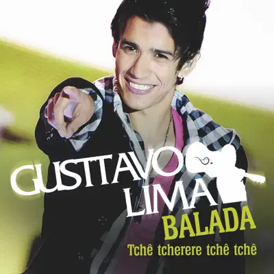 Balada (Tche Tcherere Tche Tche) - EP - Gusttavo Lima