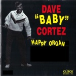 Dave "Baby" Cortez - The Happy Organ